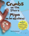 Crumbs on the Stairs - Migas en las escaleras : A Mystery in English & Spanish - eBook
