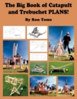 The Big Book of Catapult and Trebuchet Plans! - Book