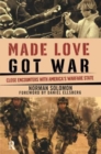 Made Love, Got War : Close Encounters with America's Warfare State - Book
