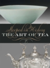 Steeped in History : The Art of Tea - Book