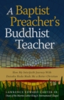 A Baptist Preacher's Buddhist Teacher : How My Interfaith Journey with Daisaku Ikeda Made Me a Better Christian - Book