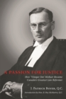 A Passion for Justice : How 'Vinegar Jim' McRuer Became Canada's Greatest Law Reformer - Book