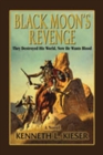 Black Moon's Revenge : They Destroyed His World, Now He Wants Blood - Book