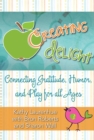 Creating Delight : Connecting Gratitude, Humor, And Play for All Ages - eBook