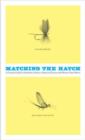 Matching the Hatch : A Practical Guide to Imitation of Insects Found on Eastern and Western Trout Waters - Book