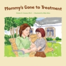 Mommy'S Gone to Treatment - Book