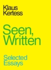 Seen, Written : Selected Essays - eBook