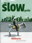 The Slow Guide to Melbourne : Live More, Fret Less - Book