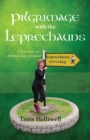 Pilgrimage with the Leprechauns : A True Story of a Mystical Tour of Ireland - Book