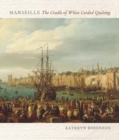 Marseille : The Cradle of White Corded Quilting - Book