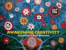 Awakening Creativity : Dandelion School Blossoms - Book
