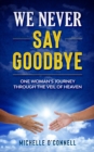 We Never Say Goodbye - eBook