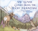 My Water Comes From the Rocky Mountains - Book