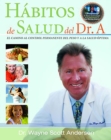 Habitos de Salud del Dr. A : EL CAMINO AL CONTROL PERMANENTE DEL PESO Y A LA SALUD OPTIMA - Book