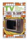 Those '70s Shows : TV Trivia & Puzzles - Book