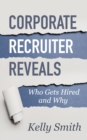 Corporate Recruiter Reveals Who Gets Hired and Why - eBook