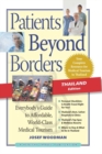 Patients Beyond Borders Thailand Edition : Everybody's Guide to Affordable, World-Class Medical Tourism - eBook