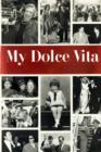 My Dolce Vita : A Memoir - Book