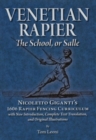 Venetian Rapier : Nicoletto Giganti's 1606 Rapier Fencing Curriculum - Book