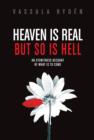 Heaven is Real But So is Hell : An Eyewitness Account of What is to Come - eBook