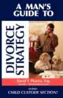 A Man's Guide to Divorce Strategy - eBook
