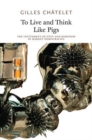 To Live and Think like Pigs : The Incitement of Envy and Boredom in Market Democracies - Book