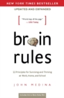 Brain Rules (Updated and Expanded) : 12 Principles for Surviving and Thriving at Work, Home, and School - Book