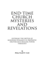 End-Time Church Mysteries and Revelations Entering the Depths of Kingdom Dynamics - eBook