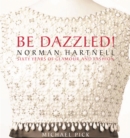 Be Dazzled! Norman Hartnell, Sixty Years of Glamour and Fashion - Book