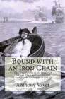 Bound with an Iron Chain: The Untold Story of How the British Transported 50,000 Convicts to Colonial America - eBook