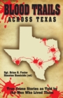 Blood Trails Across Texas: True Crime Stories as Told by the Men Who Lived Them - eBook