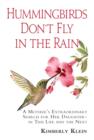 Hummingbirds Don't Fly In The Rain : A mothers extraordinary search for her daughter in this life- and the next - eBook