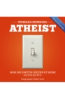 Monday Morning Atheist : Why We Switch God Off at Work and How You Fix It - eBook