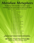 Meridian Metaphors Psychology of the Meridians & Major Organs - eBook