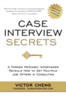 Case Interview Secrets : A Former McKinsey Interviewer Reveals How to Get Multiple Job Offers in Consulting - Book