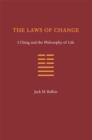 The Laws of Change : I Ching and the Philosophy of Life - eBook