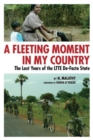 A Fleeting Moment in My Country : the Last Years of the LTTE De-Facto State - Book
