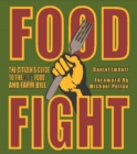 Food Fight : The Citizen's Guide to the Next Food and Farm Bill - eBook