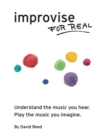 Improvise for Real : The Complete Method for All Instruments - Book