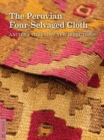 The Peruvian Four-Selvaged Cloth : Ancient Threads / New Directions - Book