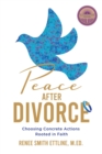 Peace after Divorce : Choosing Concrete Actions Rooted in Faith - eBook