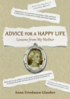Advice for a Happy Life : Lessons from My Mother - Book