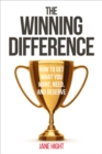 The Winning Difference : How to Get What You Want, Need, and Deserve - eBook