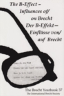 The Brecht Yearbook / Das Brecht-Jahrbuch 37 : The B-Effect--Influences of/on Brecht - Book