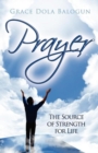 Prayer the Source of Strength for Life - eBook
