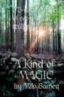 A Kind of Magic : A Three-volume Novel of Eco-magical Realism - eBook