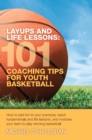 Layups and Life Lessons: 101 Coaching Tips for Youth Basketball - eBook