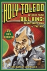 Holy Toledo: Lessons From Bill King, Renaissance Man of the Mic - Book