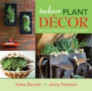 Indoor Plant Decor : The Design Stylebook for Houseplants - Book