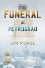 Funeral in Petrograd : An Alternate History of the Great War - eBook